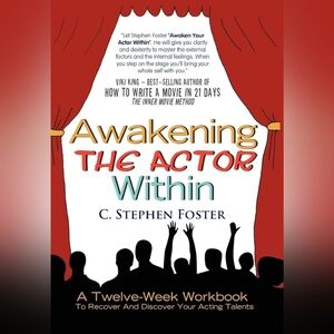 Awakening the Actor Within: A 12 Week Workbook Paperback B